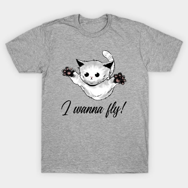 I wanna Fly! T-Shirt by Sanworld